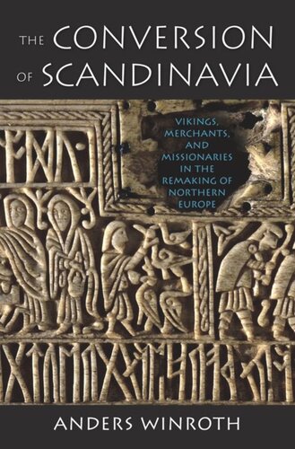 The Conversion Of Scandinavia Anders Winroth