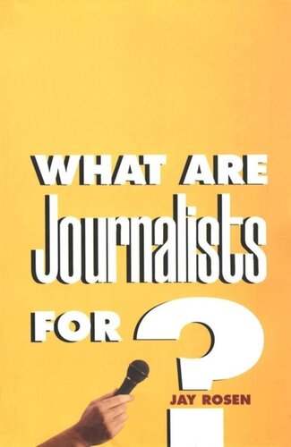 What Are Journalists For Mark Nathan Cohen