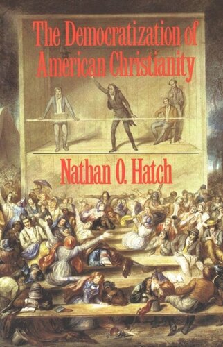 The Democratization Of American Christianity Nathan O Hatch