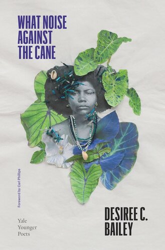 What Noise Against The Cane Desiree C Bailey Carl Phillips