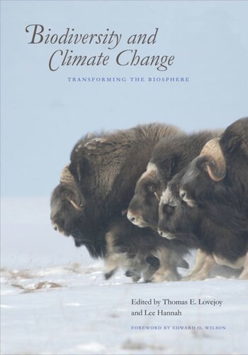 Biodiversity And Climate Change Transforming The Biosphere Thomas E Lovejoy Editor Lee Hannah Editor Edward O Wilson Editor