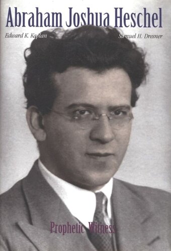 Abraham Joshua Heschel Prophetic Witness Rachel T Haremustin Editor Jeanne Marecek Editor