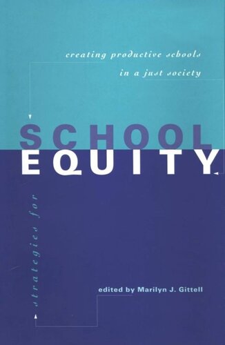 Strategies For School Equity Creating Productive Schools In A Just Society Marilyn J Gittell Editor