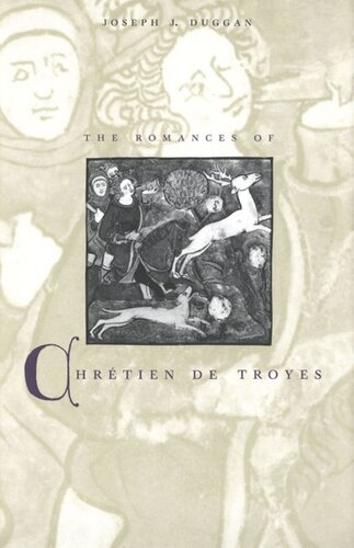 The Romances Of Chrtien De Troyes Joseph J Duggan