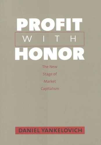 Profit With Honor The New Stage Of Market Capitalism Daniel Yankelovich