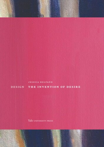Design The Invention Of Desire Jessica Helfand