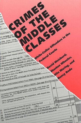 Crimes Of The Middle Classes Whitecollar Offenders In The Federal Courts David Weisburd