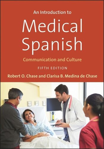 An Introduction To Medical Spanish Communication And Culture Fifth Edition 5th Edition Robert O Chase Clarisa B Medina De Chase