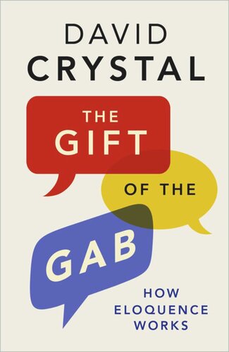 The Gift Of The Gab How Eloquence Works David Crystal