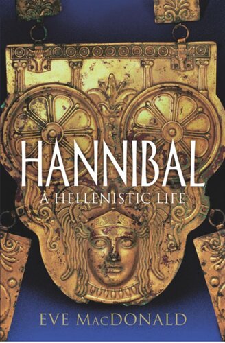 Hannibal A Hellenistic Life Eve Macdonald