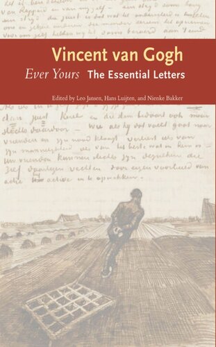Vincent Van Gogh Ever Yours The Essential Letters 2014 Vincent Van Gogh Leo Jansen Editor Hans Luijten Editor Nienke Bakker Editor