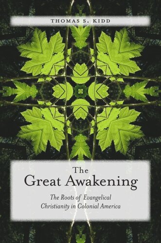 The Great Awakening The Roots Of Evangelical Christianity In Colonial America Thomas S Kidd