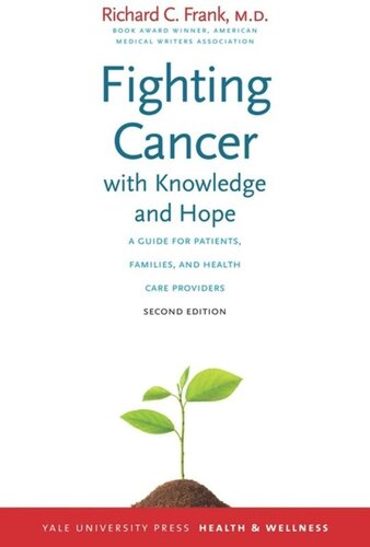 Fighting Cancer With Knowledge And Hope A Guide For Patients Families And Health Care Providers Second Edition Richard C Frank