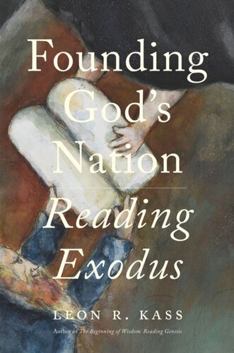 Founding Gods Nation Reading Exodus Leon R Kass