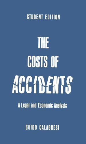 The Cost Of Accidents A Legal And Economic Analysis Guido Calabresi