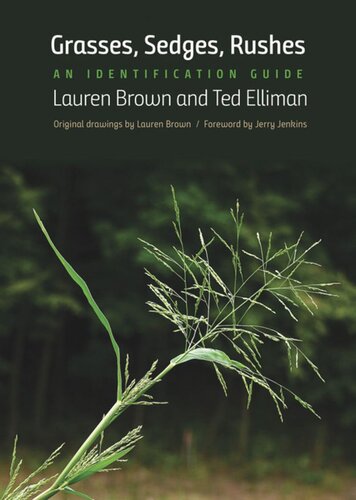 Grasses Sedges Rushes An Identification Guide Lauren Brown Ted Elliman Jerry Jenkins