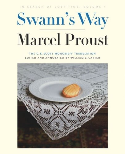 Swanns Way In Search Of Lost Time Volume 1 Marcel Proust Editor William C Carter Editor
