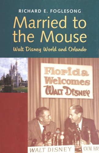Married To The Mouse Walt Disney World And Orlando Richard E Foglesong