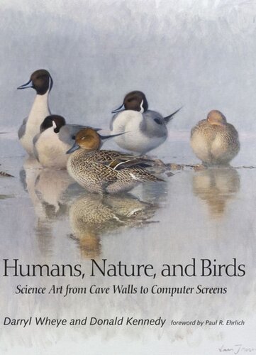 Humans Nature And Birds Science Art From Cave Walls To Computer Screens Darryl Wheye
