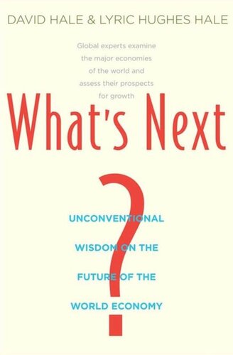 Whats Next Unconventional Wisdom On The Future Of The World Economy David Hale Editor Lyric Hughes Hale Editor