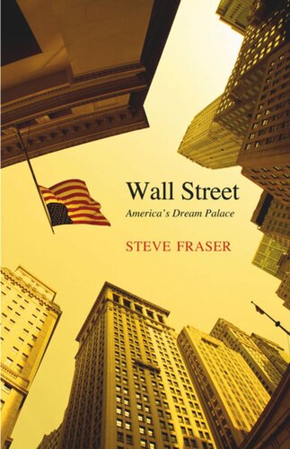 Wall Street Americas Dream Palace Steve Fraser Editor Mark Crispin Miller Editor