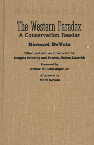 The Western Paradox A Conservation Reader Bernard Devoto Editor Douglas Brinkley Editor Patricia Nelson Limerick Editor