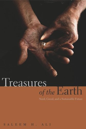 Treasures Of The Earth Need Greed And A Sustainable Future Saleem H Ali