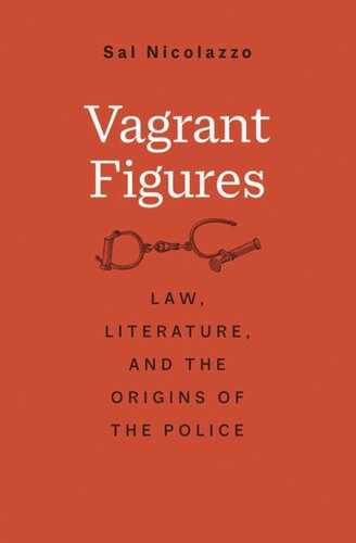 Vagrant Figures Law Literature And The Origins Of The Police Sal Nicolazzo