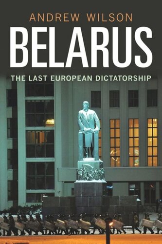 Belarus The Last European Dictatorship Andrew Wilson