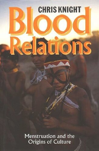 Blood Relations Menstruation And The Origins Of Culture Chris Knight