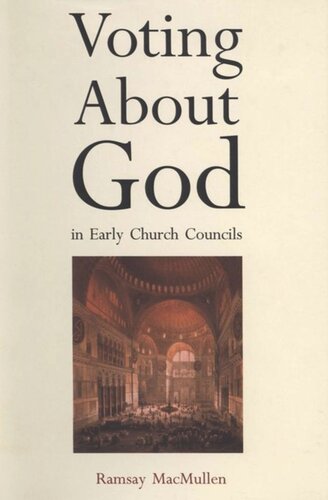 Voting About God In Early Church Councils Ramsay Macmullen