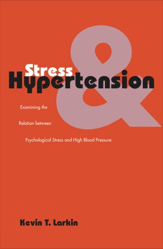 Stress And Hypertension Examining The Relation Between Psychological Stress And High Blood Pressure Kevin T Larkin