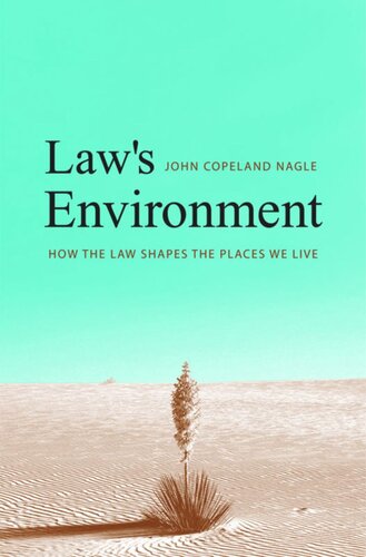 Laws Environment How The Law Shapes The Places We Live John Copeland Nagle