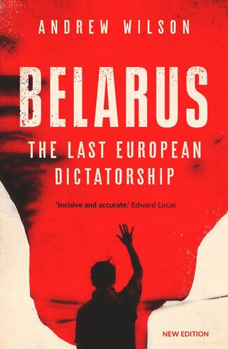 Belarus The Last European Dictatorship New Edition Andrew Wilson