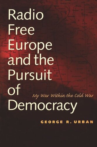 Radio Free Europe And The Pursuit Of Democracy Richard Buel