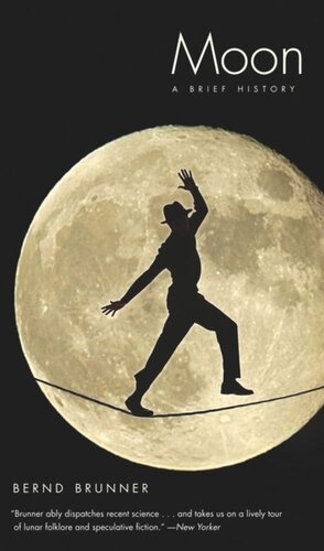 Moon A Brief History Bernd Brunner