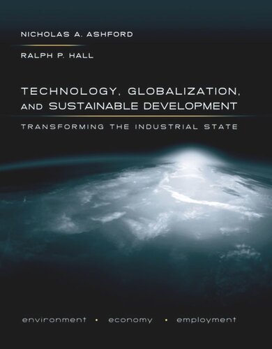 Technology Globalization And Sustainable Development Nicholas A Ashford Ralph P Hall