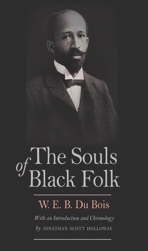 The Souls Of Black Folk W E B Du Bois Jonathan Scott Holloway