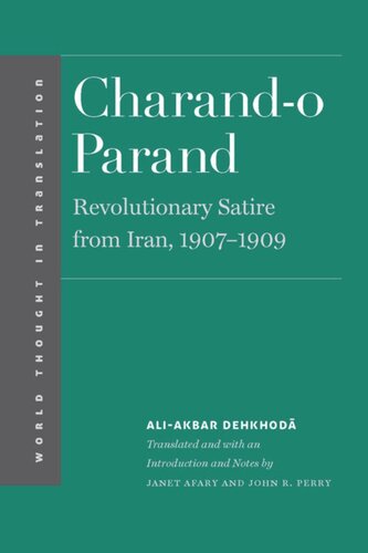 Charando Parand Revolutionary Satire From Iran 19071909 Aliakbar Dehkhoda Editor Andrew March Editor Janet Afary Editor John R Perry Editor