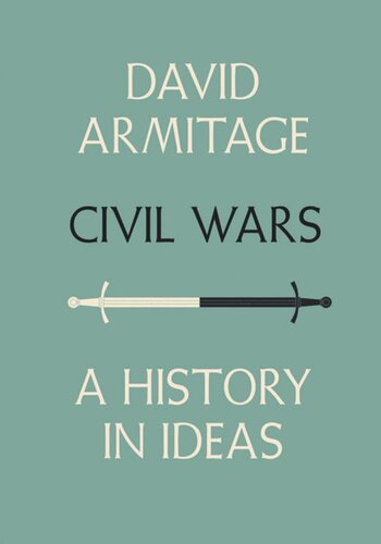 Civil Wars A History In Ideas David Armitage