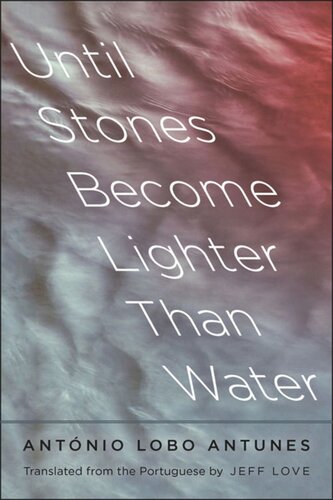 Until Stones Become Lighter Than Water Antnio Lobo Antunes Jeff Love