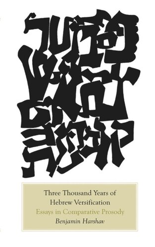 Three Thousand Years Of Hebrew Versification Essays In Comparative Prosody Benjamin Harshav