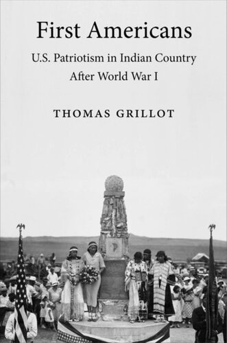 First Americans Us Patriotism In Indian Country After World War I Thomas Grillot