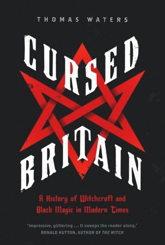 Cursed Britain A History Of Witchcraft And Black Magic In Modern Times Thomas Waters