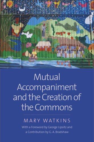 Mutual Accompaniment And The Creation Of The Commons Mary Watkins G A Bradshaw George Lipsitz