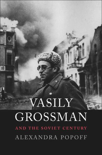 Vasily Grossman And The Soviet Century Alexandra Popoff