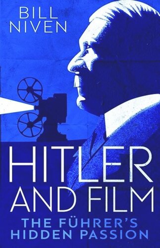 Hitler And Film The Fhrers Hidden Passion Bill Niven
