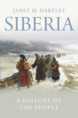 Siberia A History Of The People Janet M Hartley
