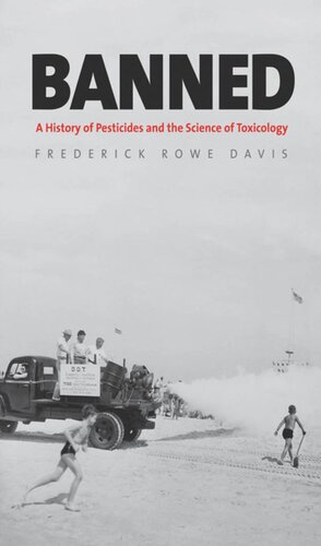 Banned A History Of Pesticides And The Science Of Toxicology Frederick Rowe Davis