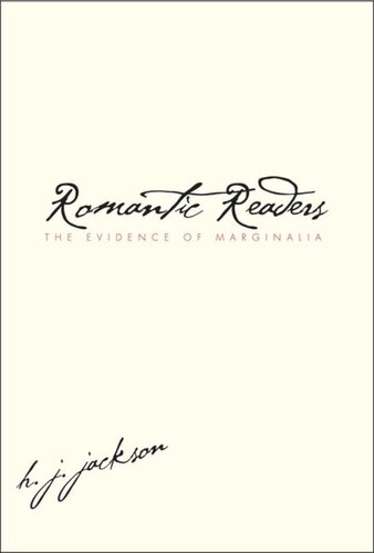 Romantic Readers The Evidence Of Marginalia H J Jackson